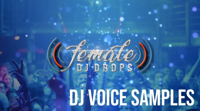 DJ Voice Samples | Female DJ Drops